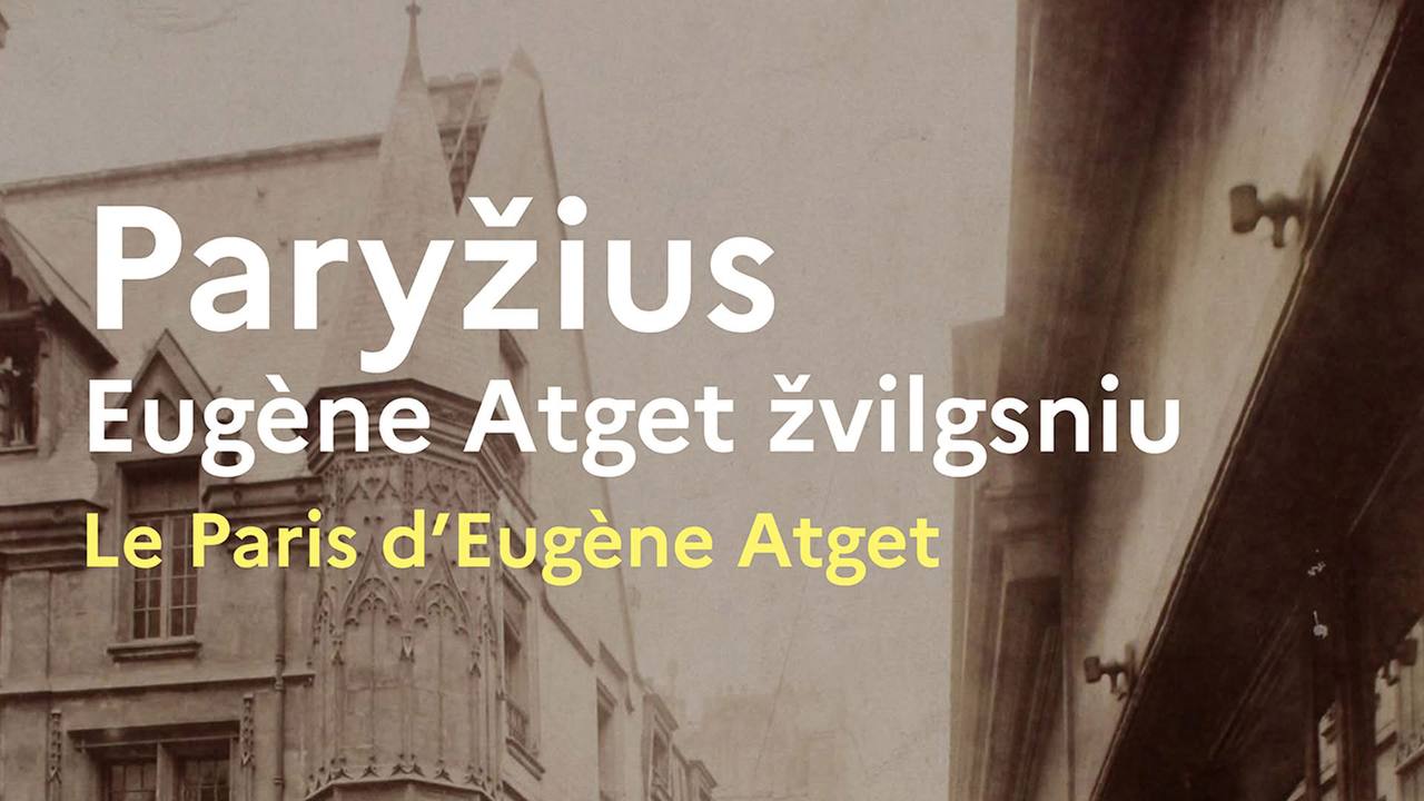 выставка «Paryžius Eùgene Atget žvilgsniu»