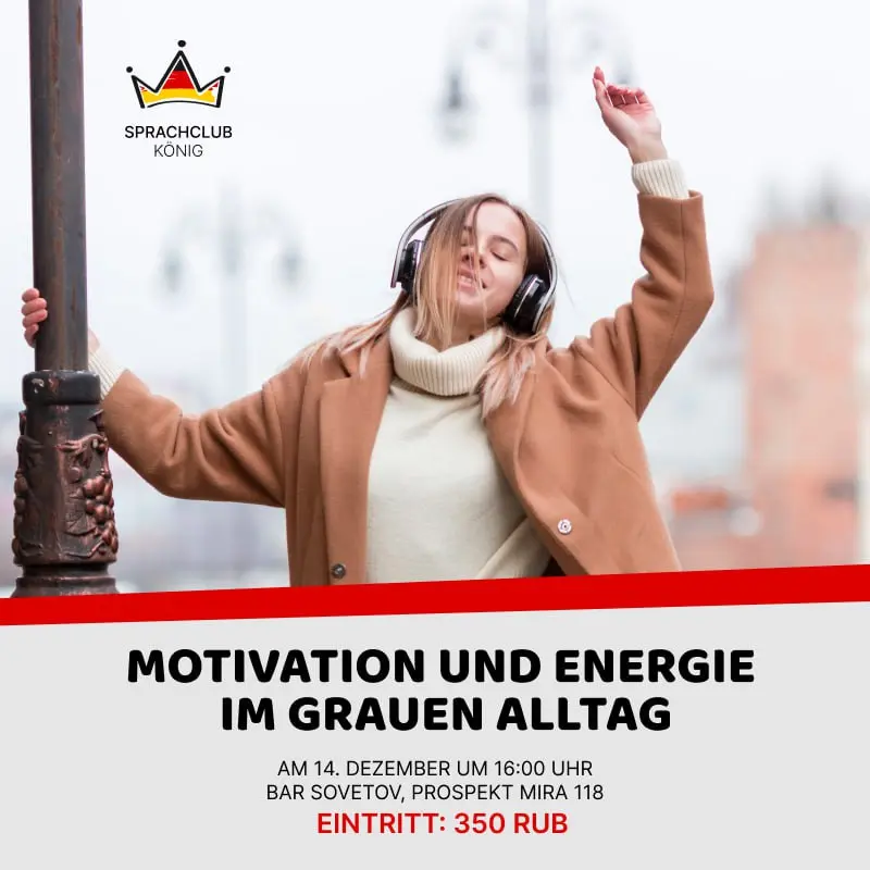 Встреча Sprachclub Koenig Deutsch на тему Motivation und Energie im grauen Alltag