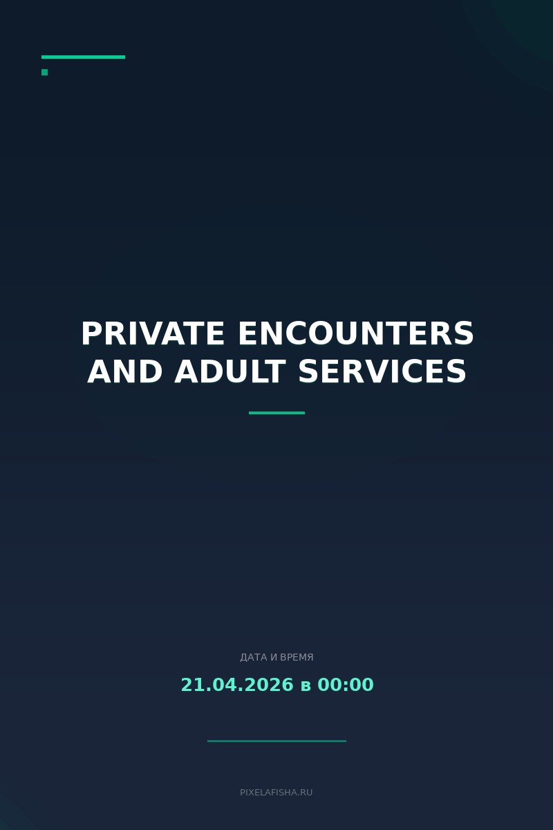 Private encounters and adult services